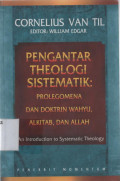 Pengantar Theologi Sistematik: Prolegomena dan doktrin wahyu, alkitab dan Allah