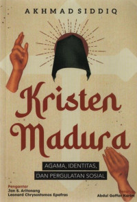 Kristen Madura: Agama, Identitas Dan Pergulatan Sosial