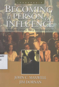 Becoming a Person of Influence (Menjadi Orang Yang Berpengaruh)