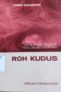 Pelajaran Singkat Teologi Sistematika: ROH KUDUS