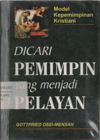 Dicari Pemimpin yang Menjadi Pelayan