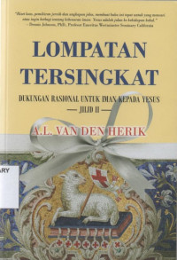 Lompatan Tersingkat: Dukungan Rasional untuk Iman kepada Yesus (Jilid II)