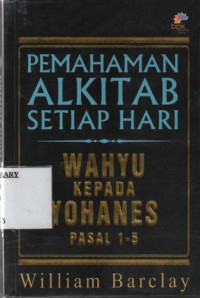 Pemahaman Alkitab Setiap Hari : Wahyu kepada Yohanes pasal 1-5